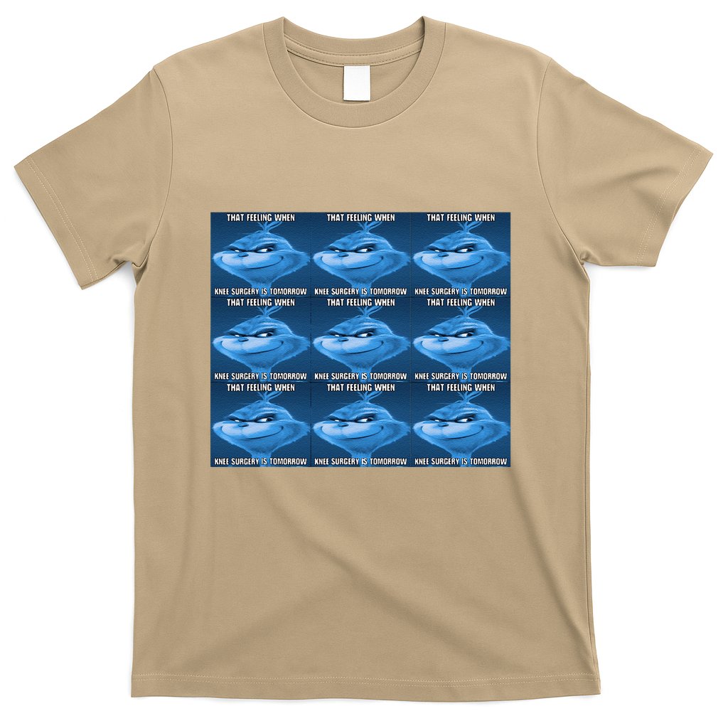 Funny That Feeling When Knee Surgery Is Tomorrow Meme T-Shirt