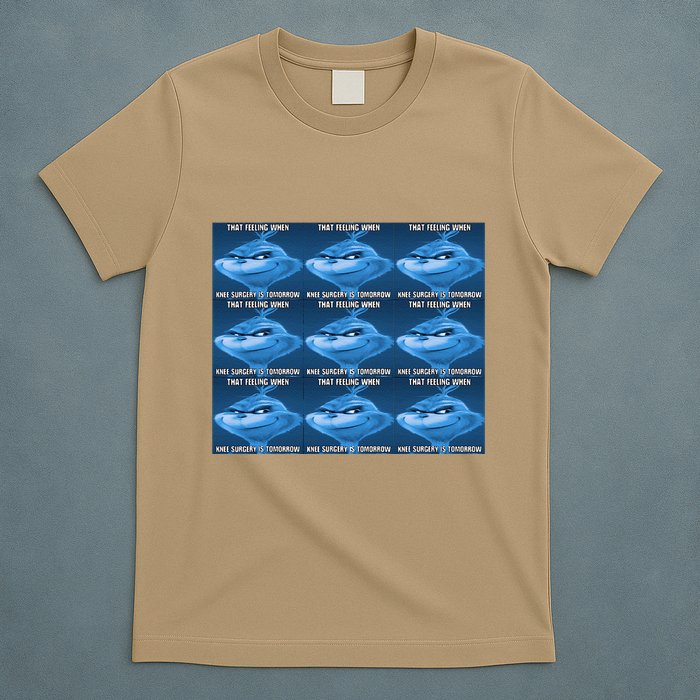 Funny That Feeling When Knee Surgery Is Tomorrow Meme T-Shirt