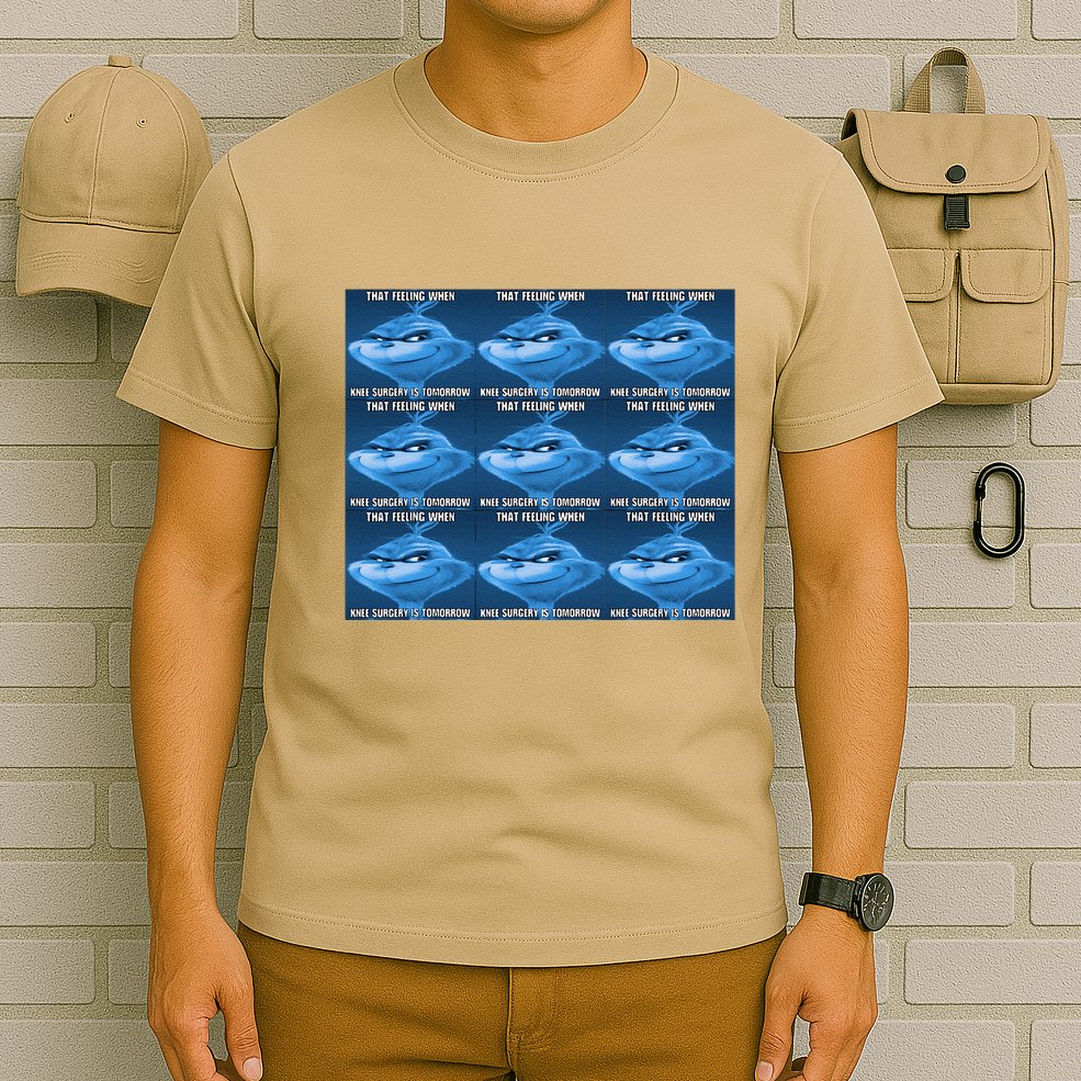 Funny That Feeling When Knee Surgery Is Tomorrow Meme T-Shirt