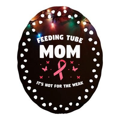 Funny Tube Feeding Quote For A Mother Mom Ceramic Oval Ornament