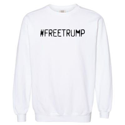 Free Trump Free Donald Trump 2024 Garment-Dyed Sweatshirt