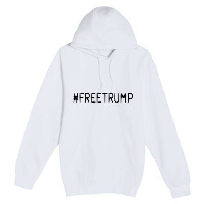 Free Trump Free Donald Trump 2024 Premium Pullover Hoodie