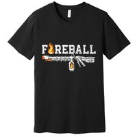 Flame Throwers F.I.R.E.B.A.L.L Flamethrower Fire Weapon Premium T-Shirt
