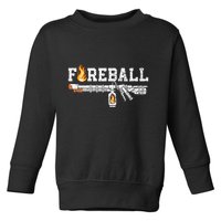 Flame Throwers F.I.R.E.B.A.L.L Flamethrower Fire Weapon Toddler Sweatshirt