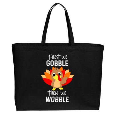 Funny Thanksgiving Feast First We Gobble Then We Wobble Cool Gift Cotton Canvas Jumbo Tote