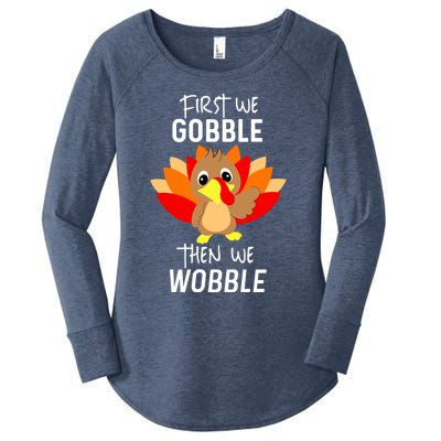 Funny Thanksgiving Feast First We Gobble Then We Wobble Cool Gift Women's Perfect Tri Tunic Long Sleeve Shirt