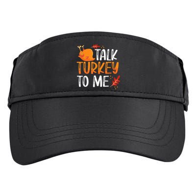 Funny Thanksgiving Feast Joke Talk Turkey To Me Gift Adult Drive Performance Visor