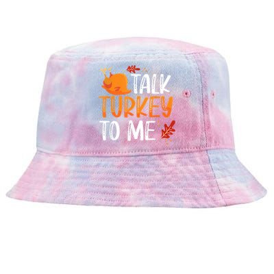 Funny Thanksgiving Feast Joke Talk Turkey To Me Gift Tie-Dyed Bucket Hat