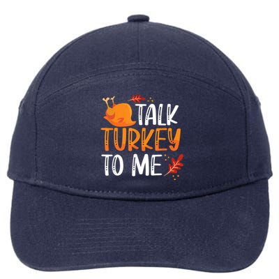 Funny Thanksgiving Feast Joke Talk Turkey To Me Gift 7-Panel Snapback Hat