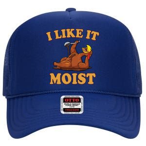 Funny Thanksgiving Foods Family Group Set I Like It Moist Gift High Crown Mesh Back Trucker Hat