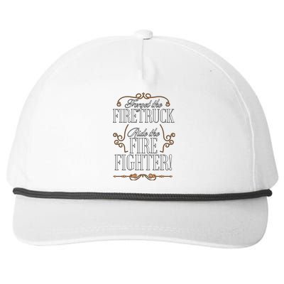 Forget The Firetruck Ride The Firefighter Gift Snapback Five-Panel Rope Hat