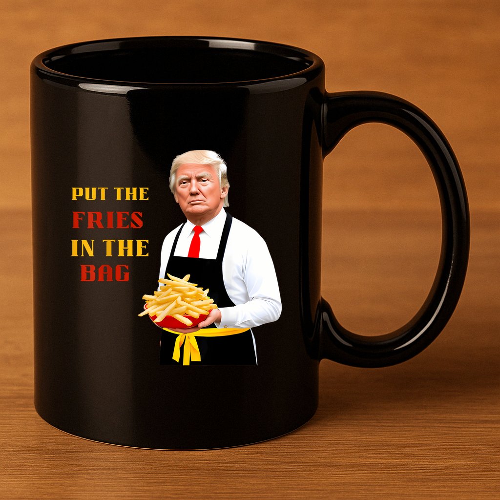 Funny Trump Fast Food Put The Fries In The Bag 2024 11oz C Handle Ceramic Mug