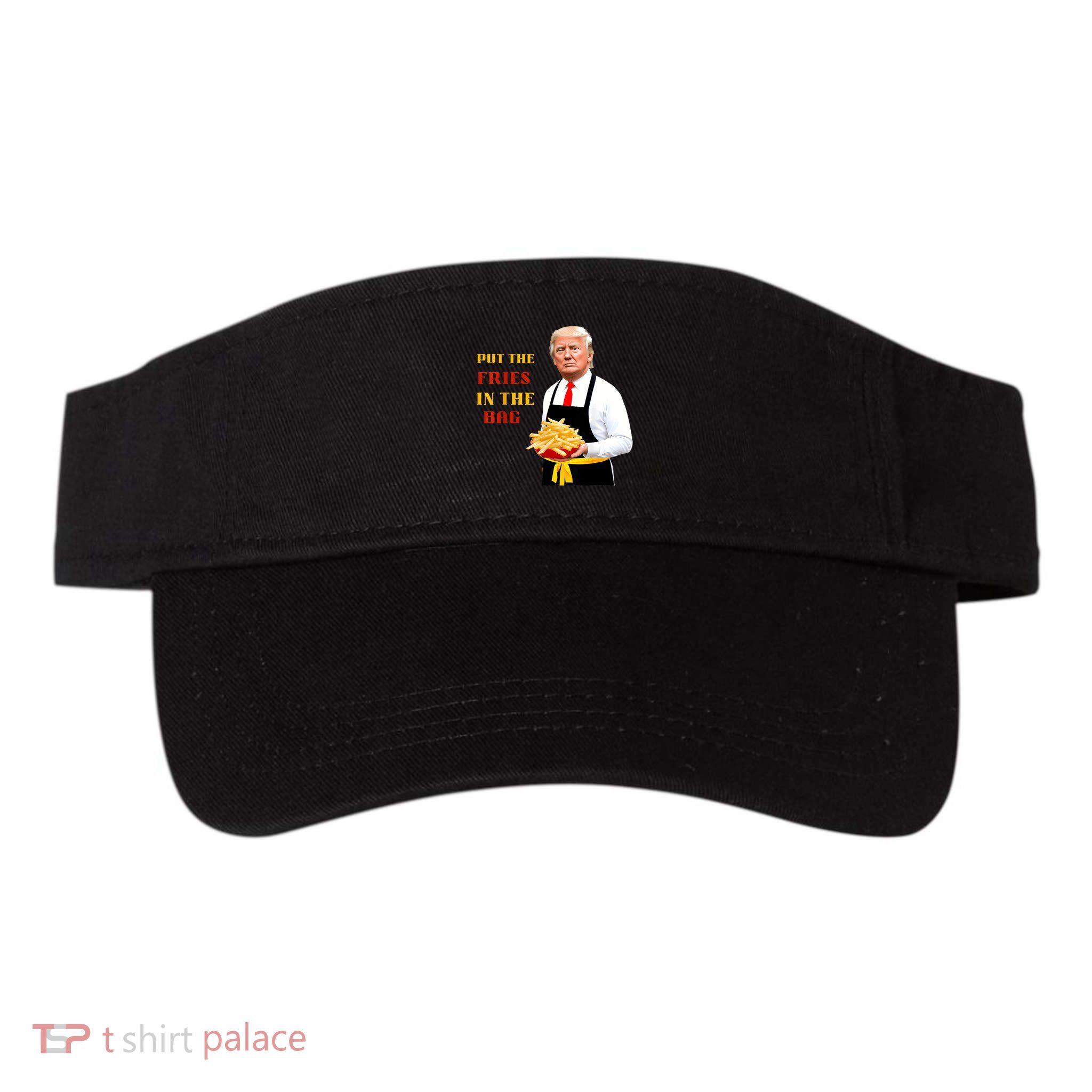 Funny Trump Fast Food Put The Fries In The Bag 2024 Visor