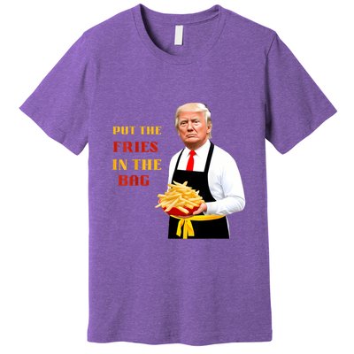 Funny Trump Fast Food Put The Fries In The Bag 2024 Premium T-Shirt