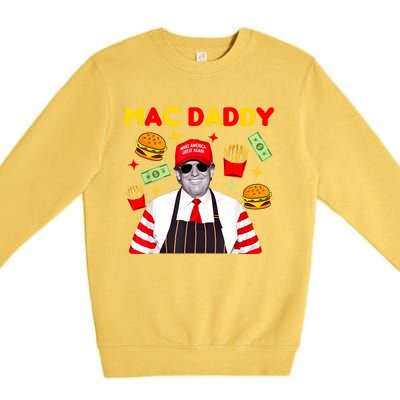 Funny Trump Fries Making Fries Mac Daddy Premium Crewneck Sweatshirt