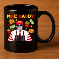 Funny Trump Fries Making Fries Mac Daddy 11oz C Handle Ceramic Mug