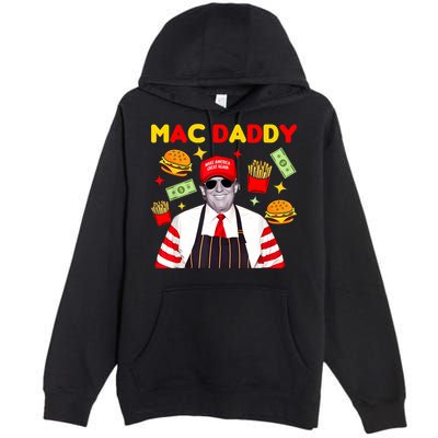 Funny Trump Fries Making Fries Mac Daddy Premium Pullover Hoodie