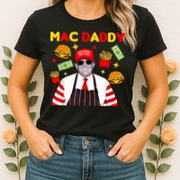 Funny Trump Fries Making Fries Mac Daddy Womens T-Shirt