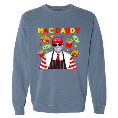 Funny Trump Fries Making Fries Mac Daddy Garment-Dyed Sweatshirt