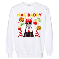 Funny Trump Fries Making Fries Mac Daddy Garment-Dyed Sweatshirt