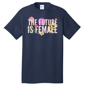 Floral The Future Is Female Tall T-Shirt