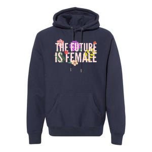 Floral The Future Is Female Premium Hoodie