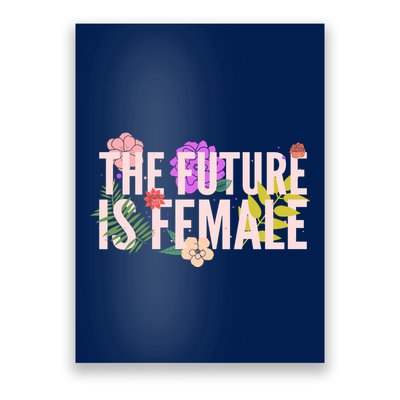 Floral The Future Is Female Poster