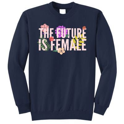 Floral The Future Is Female Tall Sweatshirt