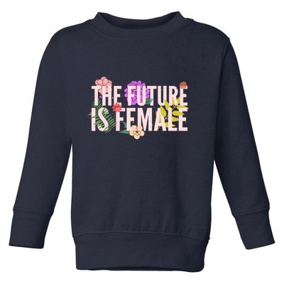 Floral The Future Is Female Toddler Sweatshirt
