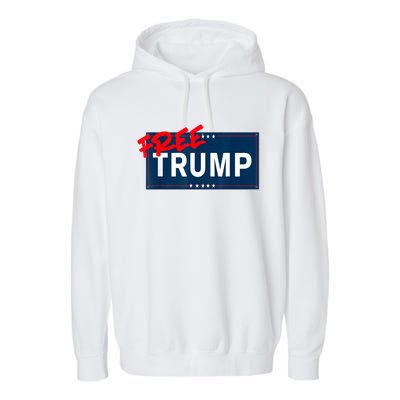 Free Donald Trump Republican Support Garment-Dyed Fleece Hoodie