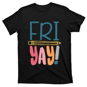 Friyay Teacher FriYay Friday Weekend Funny Teacher Saying T-Shirt