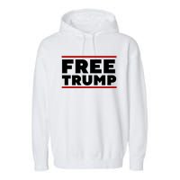 Free Trump Free Donald Trump I Stand With Trump Garment-Dyed Fleece Hoodie