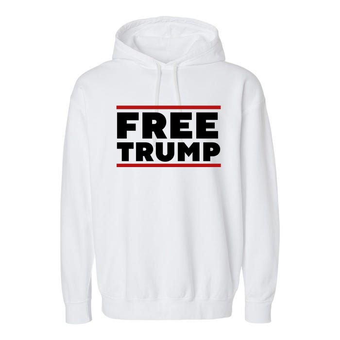 Free Trump Free Donald Trump I Stand With Trump Garment-Dyed Fleece Hoodie