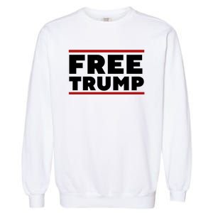 Free Trump Free Donald Trump I Stand With Trump Garment-Dyed Sweatshirt