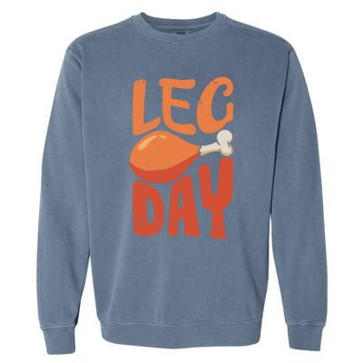 Funny Thanksgiving Funny Quote Leg Day Gift Garment-Dyed Sweatshirt