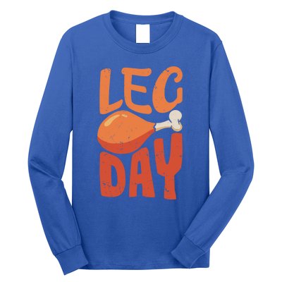 Funny Thanksgiving Funny Quote Leg Day Gift Long Sleeve Shirt