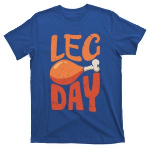 Funny Thanksgiving Funny Quote Leg Day Gift T-Shirt