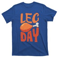 Funny Thanksgiving Funny Quote Leg Day Gift T-Shirt