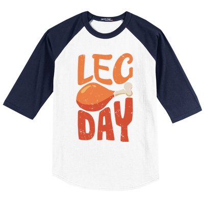 Funny Thanksgiving Funny Quote Leg Day Gift Baseball Sleeve Shirt