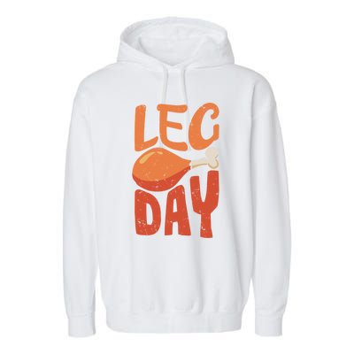 Funny Thanksgiving Funny Quote Leg Day Gift Garment-Dyed Fleece Hoodie