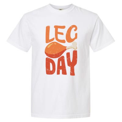 Funny Thanksgiving Funny Quote Leg Day Gift Garment-Dyed Heavyweight T-Shirt