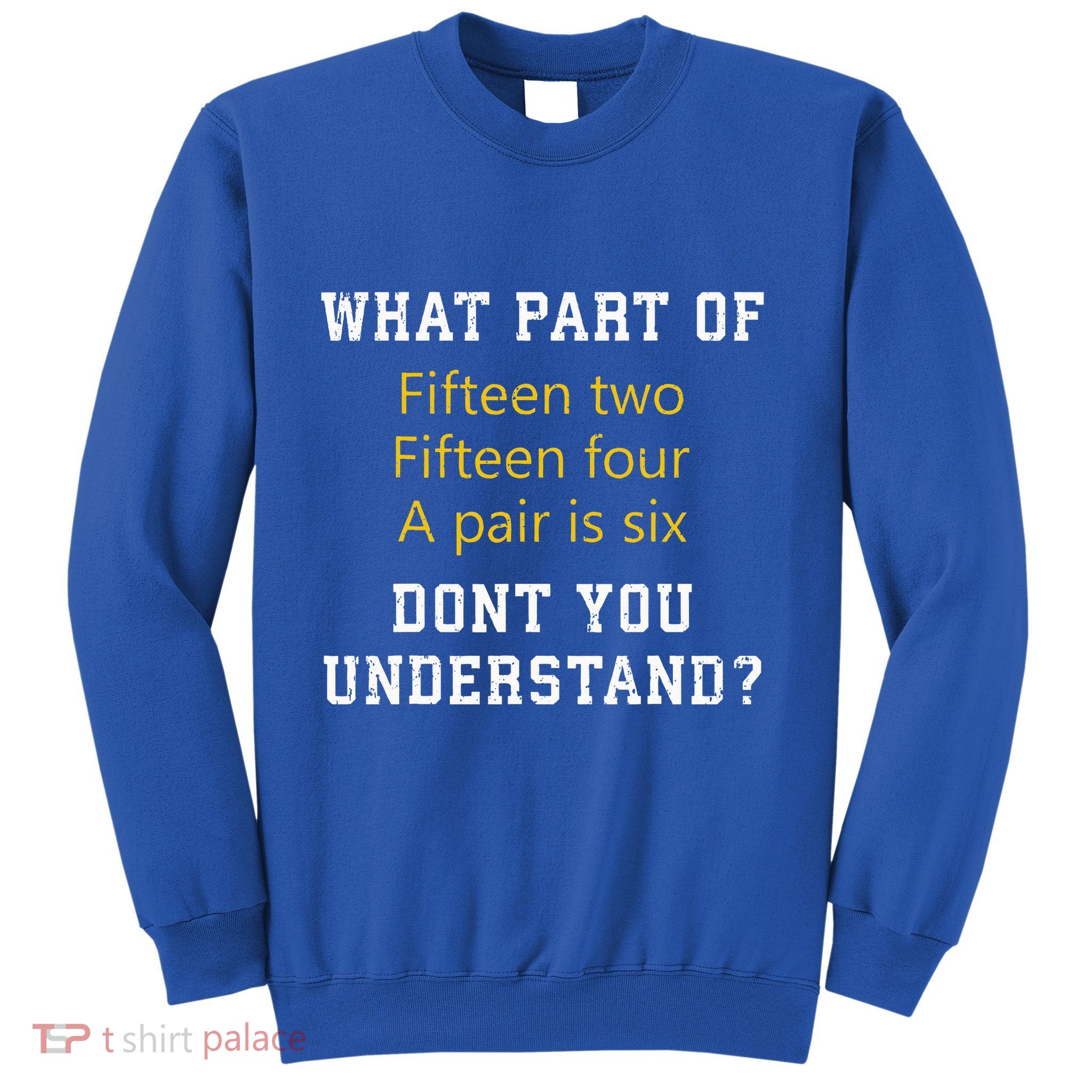 Fifteen Two Fifteen Four A Pair Is Six Sweatshirt