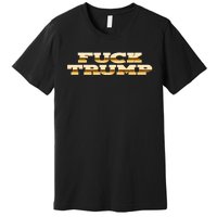 FUCK TRUMP Premium T-Shirt