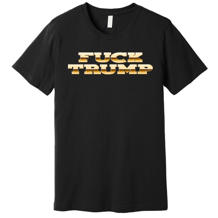 FUCK TRUMP Premium T-Shirt