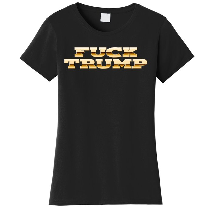 FUCK TRUMP Women's T-Shirt