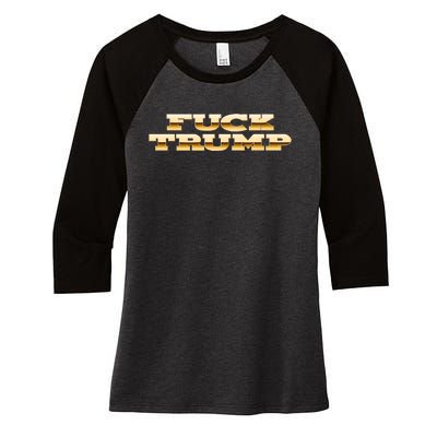 FUCK TRUMP Women's Tri-Blend 3/4-Sleeve Raglan Shirt