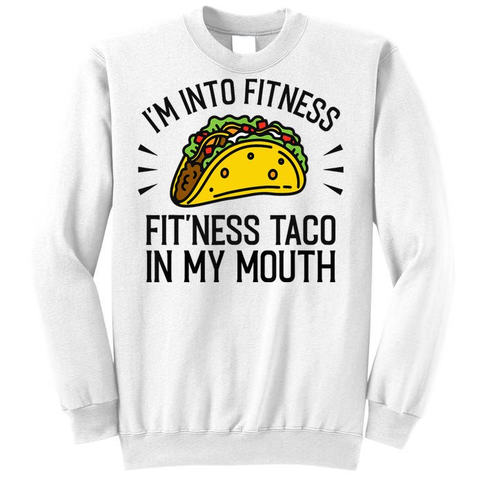 Funny Taco, Fitness Taco, Taco Lover Sweatshirt