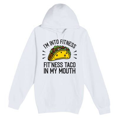 Funny Taco, Fitness Taco, Taco Lover Premium Pullover Hoodie