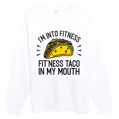 Funny Taco, Fitness Taco, Taco Lover Premium Crewneck Sweatshirt