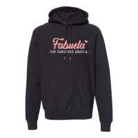 Fabuela The Fabulous Abuela Grandma Premium Hoodie